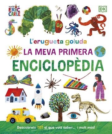 L'ERUGUETA GOLUDA LA MEVA PRIMERA ENCICLOPÈDIA | 9780241655993 | CARLE, ERIC | Llibreria infantil en català