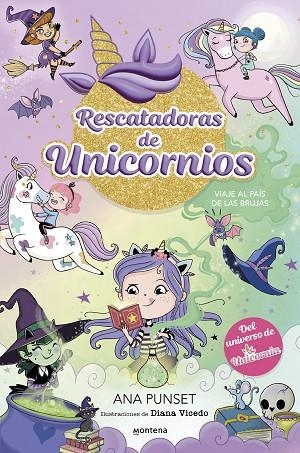 RESCATADORAS DE UNICORNIOS 3 VIAJE AL PAÍS DE LAS BRUJAS | 9788419746689 | PUNSET, ANA | Llibreria infantil en català