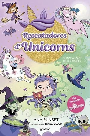 RESCATADORES D'UNICORNS 3 VIATGE AL PAÍS DE LES BRUIXES | 9788419746702 | PUNSET, ANA | Llibreria infantil en català