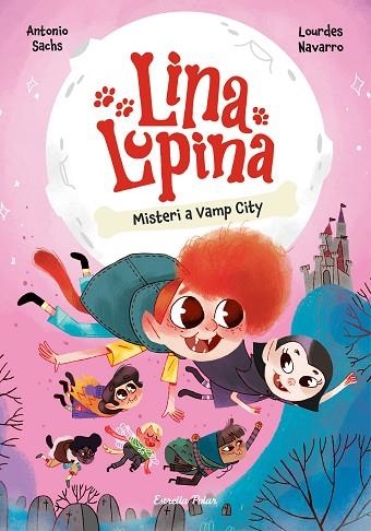 LINA LUPINA 2 MISTERI A VAMP CITY | 9788413897448 | SACHS, ANTONIO/NAVARRO, LOURDES | Llibreria infantil en català