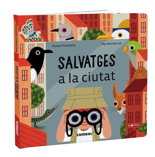 SALVATGES A LA CIUTAT | 9788491018414 | FRANQUESA, TERESA/MONTSERRAT, PEP | Llibreria infantil en català