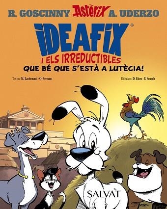 IDEAFIX I ELS IRREDUCTIBLES 3 QUE BÉ QUE S'ESTÀ A LUTÈCIA ! | 9788469641736 | GOSCINNY, RENÉ/UDERZO, ALBERT/SERRANO, OLIVIER/LACHENAUD, MARINE | Llibreria infantil en català