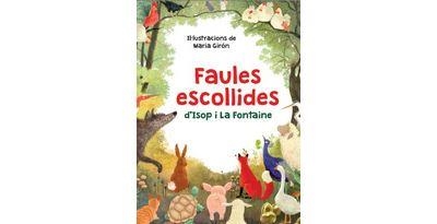 FAULES ESCOLLIDES D'ISOP I LA FONTAINE | 9788412812329 | LA FONTAINE, JEAN DE/ESOPO | Llibreria infantil en català