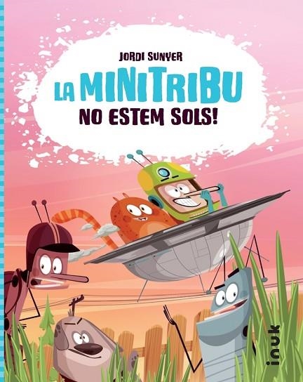 LA MINITRIBU 1 NO ESTEM SOLS | 9788416774814 | SUNYER MONFORT, JORDI | Llibreria infantil en català