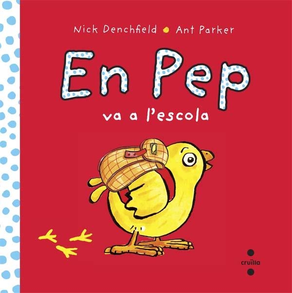 EN PEP VA A L'ESCOLA | 9788466138628 | DENCHFIELD, NICK/PARKER, ANT | Llibreria infantil en català