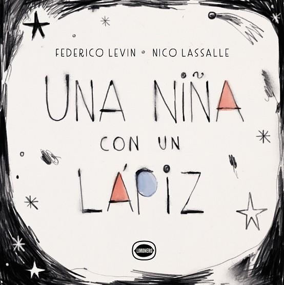 UNA NIÑA CON UN LÁPIZ | 9788412804423 | LEVÍN, FEDERICO/LASALLE, NICOLÁS | Llibreria infantil en català