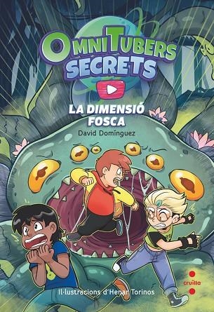 OMNITUBERS SECRETS 3 LA DIMENSIÓ FOSCA | 9788466157117 | DOMÍNGUEZ, DAVID | Llibreria infantil en català