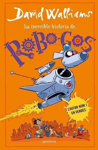 LA INCREÏBLE HISTÒRIA DE ... ROBO-GOS | 9788419848895 | WALLIAMS, DAVID | Llibreria infantil en català