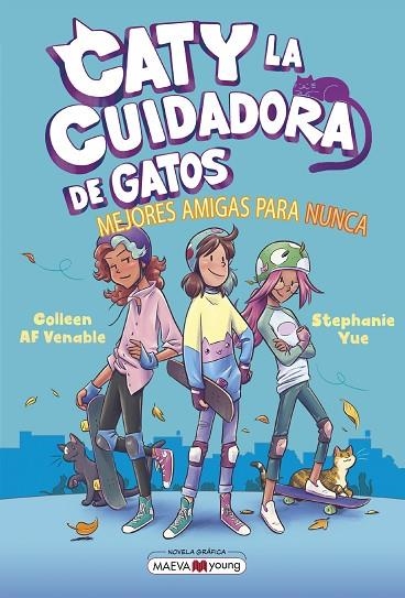 CATY LA CUIDADORA DE GATOS 2 MEJORES AMIGAS PARA NUNCA | 9788419638854 | YUE, STEPHANIE/VENABLE, COLLEEN AF | Llibreria infantil en català