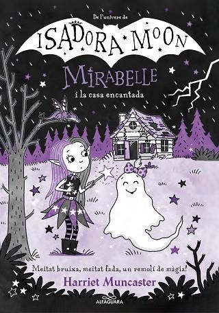 MIRABELLE 9 LA MIRABELLE I LA CASA ENCANTADA | 9788419688613 | MUNCASTER, HARRIET | Llibreria infantil en català