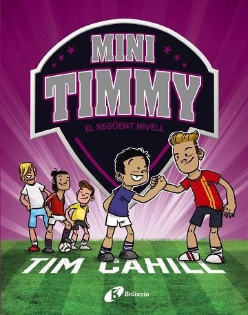 MINI TIMMY 9 EL SEGÜENT NIVELL | 9788413493657 | CAHILL, TIM | Llibreria infantil en català