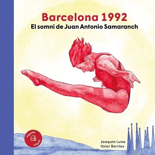 BARCELONA 1992 EL SOMNI DE JUAN ANTONIO SAMARANCH | 9788418449482 | LUNA, JOAQUÍN/BARRIOS, ITZIAR | Llibreria infantil en català