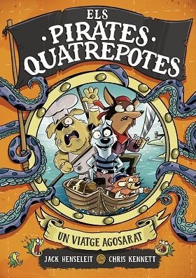 ELS PIRATES QUATREPOTES 1 UN VIATGE AGOSARAT | 9788419522351 | HENSELEIT, JACK/KENNETT, CHRIS | Llibreria infantil en català