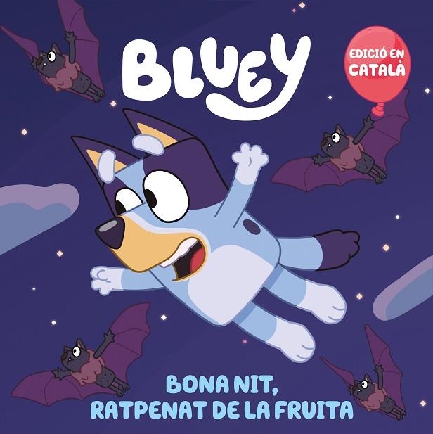 BONA NIT RATPENAT DE LA FRUITA ( EDICIÓ EN CATALÀ ) | 9788448868468 | BLUEY | Llibreria infantil en català