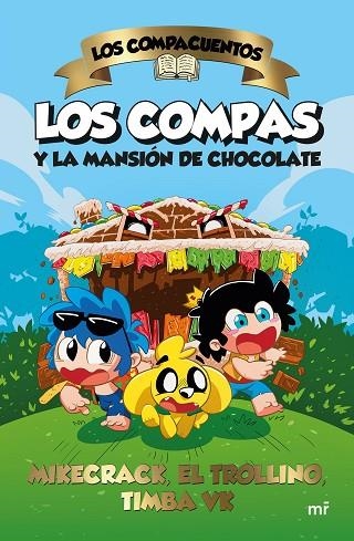 LOS COMPACUENTOS LOS COMPAS Y LA MANSIÓN DE CHOCOLATE | 9788427052185 | MIKECRACK, EL TROLLINO Y TIMBA VK | Llibreria infantil en català