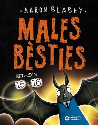 MALES BÈSTIES EPISODIS 15 I 16 | 9788448963125 | BLABEY, AARON | Llibreria infantil en català