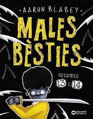 MALES BÈSTIES EPISODIS 13 I 14 | 9788448959760 | BLABEY, AARON | Llibreria infantil en català