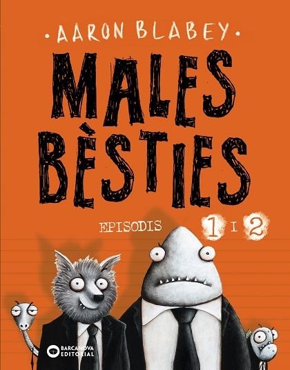 MALES BÈSTIES. EPISODIS 1 I 2 | 9788448950552 | BLABEY, AARON | Llibreria infantil en català