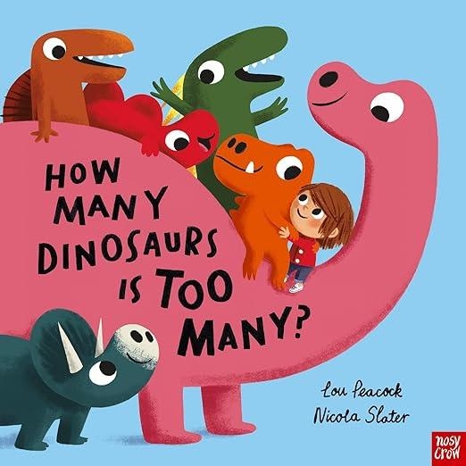 HOW MANY DINOSAURS IS TOO MANY ? | 9781839945519 | PEACOCK, LOU/SLATER, NICOLA | Llibreria infantil en català