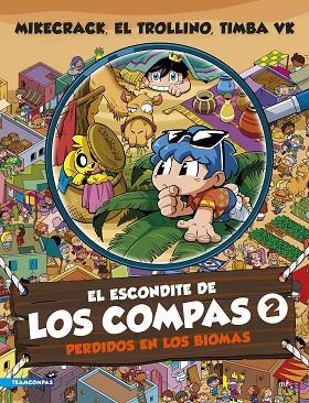 EL ESCONDITE DE LOS COMPAS 2 PERDIDOS EN LOS BIOMAS | 9788427052192 | MIKECRACK, EL TROLLINO Y TIMBA VK | Llibreria infantil en català