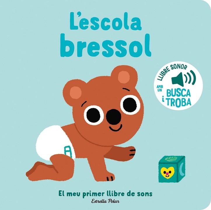 L'ESCOLA BRESSOL EL MEU PRIMER LLIBRE DE SONS | 9788413896397 | BILLET, MARION | Llibreria infantil en català