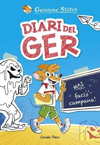 DIARI DEL GER 1 MAI FACIS CAMPANA ! | 9788413898889 | STILTON, GERONIMO | Llibreria infantil en català