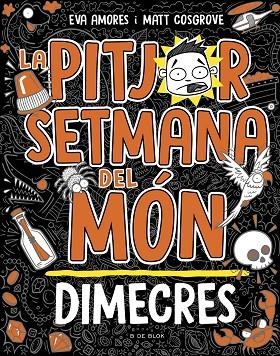 LA PITJOR SETMANA DEL MÓN 3 DIMECRES | 9788419048769 | COSGROVE, MATT/AMORES, EVA | Llibreria infantil en català