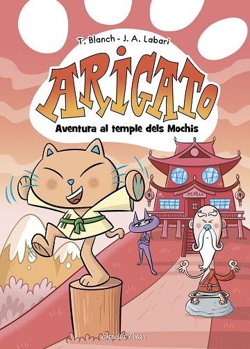 ARIGATO 3 AVENTURA AL TEMPLE DELS MOCHIS | 9788413899039 | BLANCH, TERESA/LABARI, JOSÉ | Llibreria infantil en català