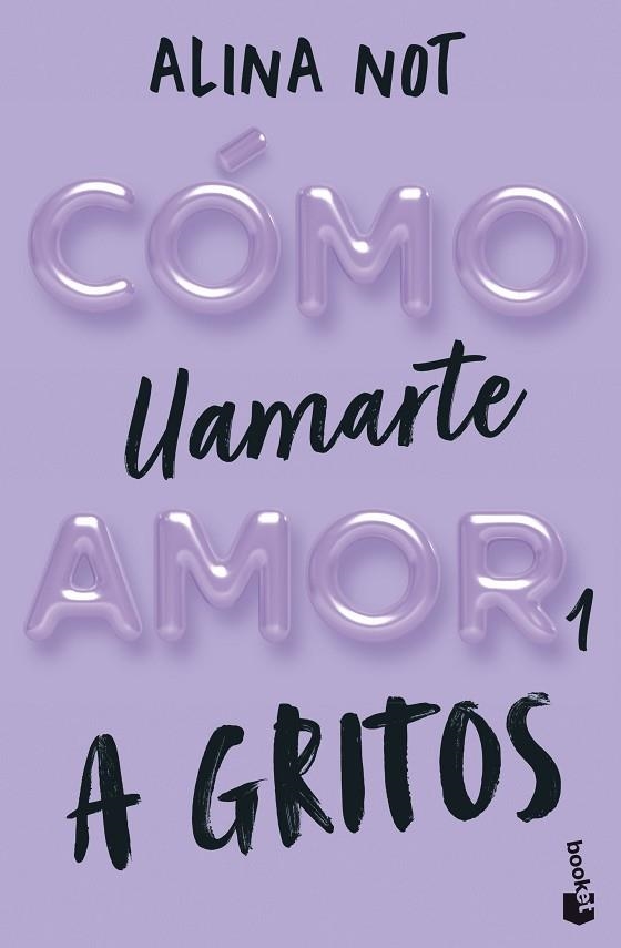 CÓMO LLAMARTE AMOR 1 A GRITOS | 9788408292289 | NOT, ALINA | Llibreria infantil en català