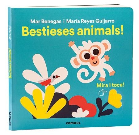 MIRA I TOCA BESTIESES ANIMALS ! | 9788411581356 | BENEGAS ORTIZ, MARÍA DEL MAR/GUIJARRO RUIZ, MARÍA REYES | Llibreria infantil en català