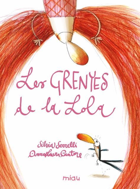 LES GRENYES DE LA LOLA | 9788410208148 | SERRELI, SILVIA/CANTONE, ANNA LAURA | Llibreria infantil en català