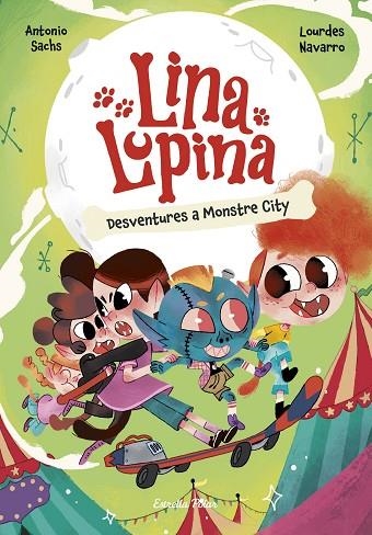 LINA LUPINA 3 DESVENTURES A MONSTRE CITY | 9788413898872 | SACHS, ANTONIO/NAVARRO, LOURDES | Llibreria infantil en català