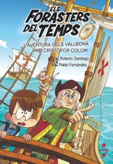 ELS FORASTERS DEL TEMPS 18 L'AVENTURA DELS VALLBONA AMB CRISTOFOR COLOM | 9788466158183 | SANTIAGO, ROBERTO/FERNÁNDEZ VÁZQUEZ, PABLO | Llibreria infantil en català