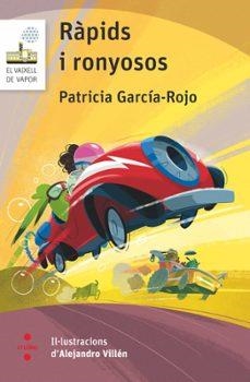 RÀPIDS I RONYOSOS | 9788466158015 | GARCÍA-ROJO CANTÓN, PATRICIA | Llibreria infantil en català