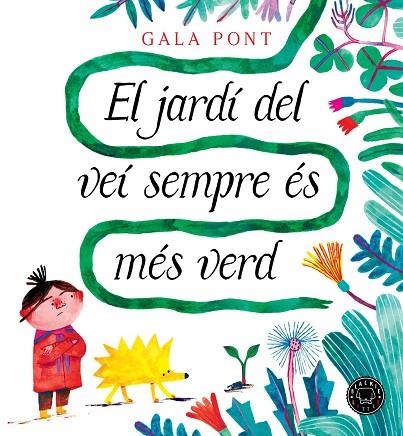 EL JARDÍ DEL VEÍ SEMPRE ÉS MÉS VERD | 9788410025363 | PONT, GALA | Llibreria infantil en català