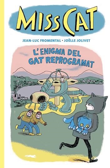 MISS CAT L'ENIGMA DEL GAT REPROGRAMAT | 9788412863109 | FROMENTAL, JEAN-LUC/JOLIVET, JOËLLE | Llibreria infantil en català