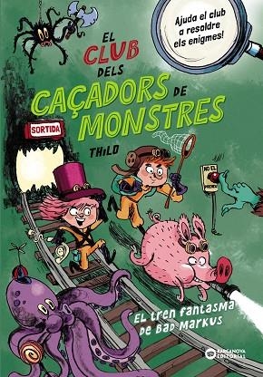 EL CLUB DELS CAÇADORS DE MONSTRES EL TREN FANTASMA DE BAD MARKUS | 9788448963040 | THILO | Llibreria infantil en català