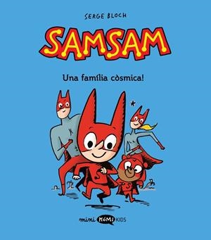 SAMSAM 1 ¡ UNA FAMILIA CÒSMICA ! | 9788419183453 | BLOCH, SERGE | Llibreria infantil en català