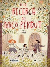 A LA RECERCA DEL MICO PERDUT | 9788410255203 | CANOSA, ORIOL | Llibreria infantil en català