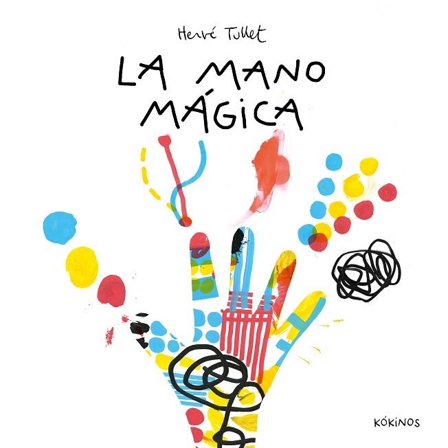 LA MANO MÁGICA | 9788419475664 | TULLET, HERVÉ | Llibreria infantil en català