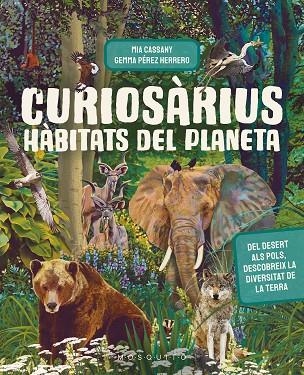 CURIOSÀRIUS HÀBITATS DEL PLANETA | 9788419095855 | CASSANY, MIA/PÉREZ HERRERO, GEMMA | Llibreria infantil en català