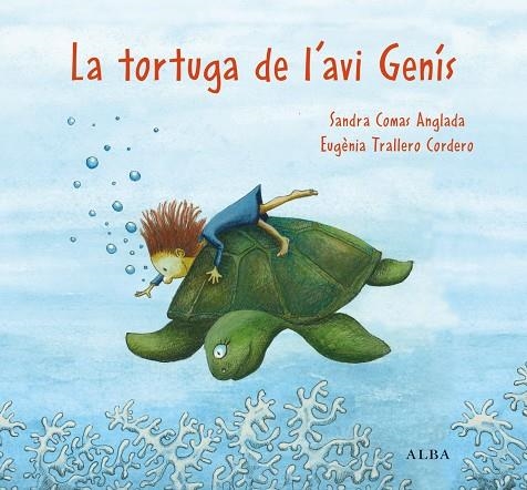 LA TORTUGA DE L'AVI GENÍS | 9788411781053 | COMAS ANGLADA, SANDRA/TRALLERO CORDERO, EUGÈNIA | Llibreria infantil en català