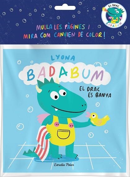 BADABUM EL DRAC ES BANYA LLIBRE DE BANY MÀGIC | 9788413896496 | LYONA | Llibreria infantil en català