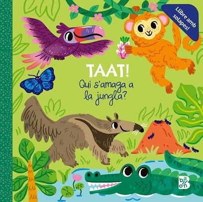 TAAT ! QUI S'AMAGA A LA JUNGLA | 9789403238968 | BALLON | Llibreria infantil en català