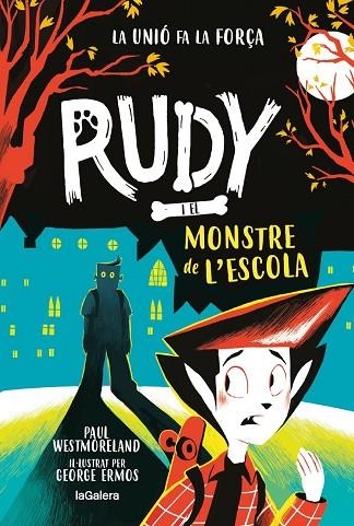 RUDY I EL MONSTRE DE L'ESCOLA | 9788424674724 | WESTMORELAND, PAUL | Llibreria infantil en català