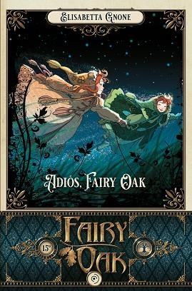 FAIRY OAK 7 ADIÓS FAIRY OAK | 9788418538995 | GNONE, ELISABETTA | Llibreria infantil en català