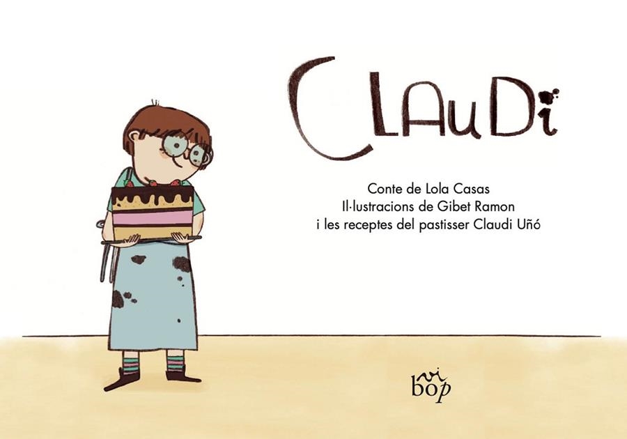 CLAUDI | 9788412800029 | CASAS, LOLA/RAMON, GIBET/UÑÓ, CLAUDI | Llibreria infantil en català