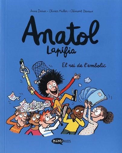 ANATOL LAPIFIA VOL 8 EL REI DE L'EMBOLIC | 9788419183675 | DIDIER, ANNE/MULLER, OLIVIER | Llibreria infantil en català