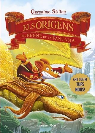 ELS ORÍGENS DEL REGNE DE LA FANTASIA | 9788413898841 | STILTON, GERONIMO | Llibreria infantil en català