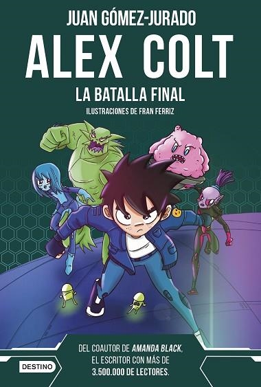 ALEX COLT LA BATALLA FINAL | 9788408288411 | GÓMEZ-JURADO, JUAN | Llibreria infantil en català